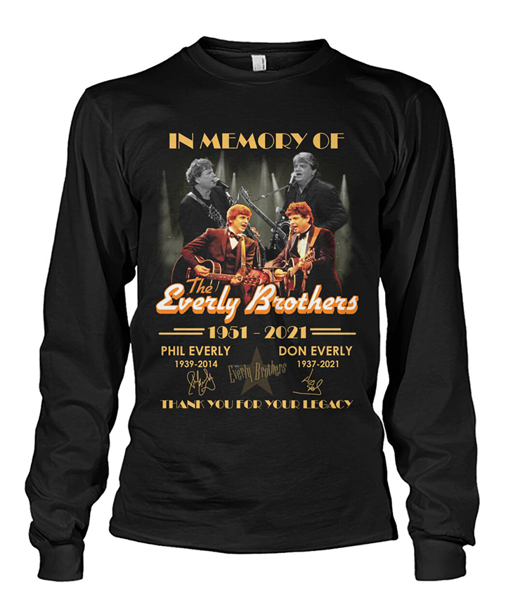 In Memory Of The Everly Brothers 1951 2021 Phil Everly shirt And Hoodie 3 In Memory Of The Everly Brothers 1951 2021 Phil Everly 1939 2014 Don Everly 1937 2021 Hoodie And Shirt1