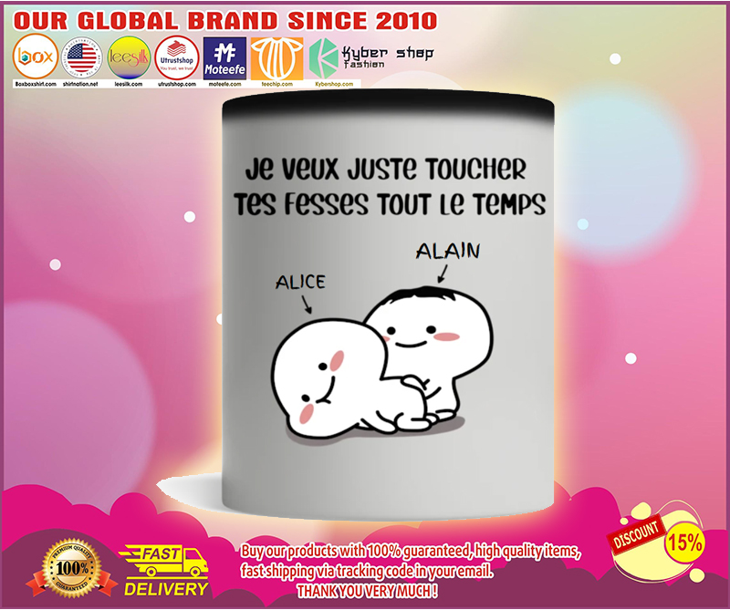 Je veux juste toucher tes fesses tout le temps tasse mug