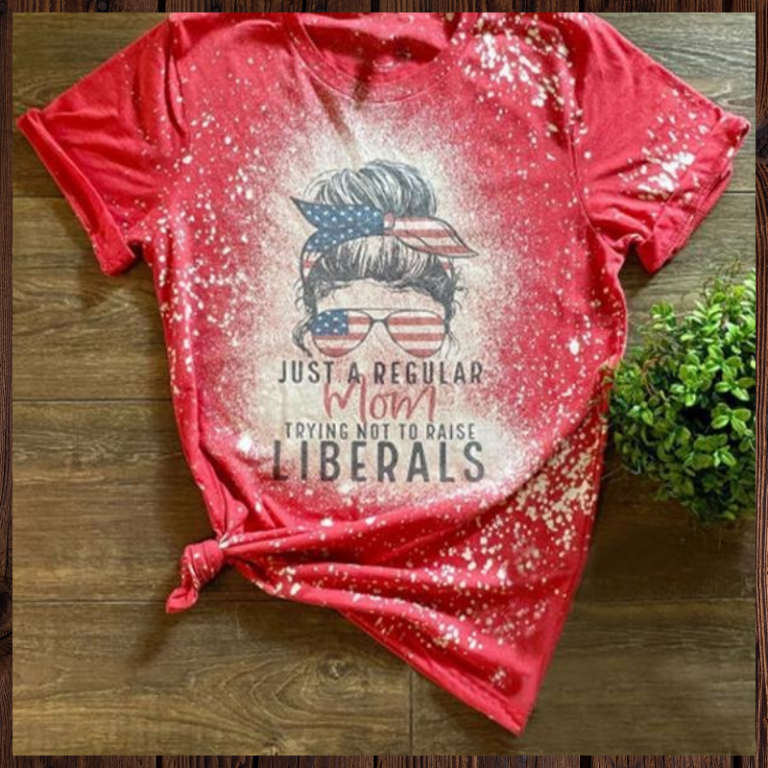 Just a regular mom trying not to raise liberals bleach T shirt 3