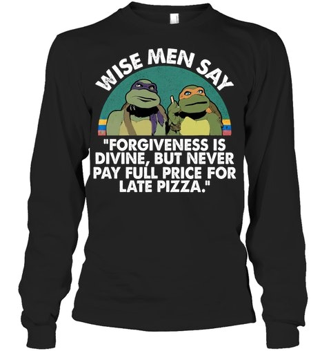 Mutant ninja turtles wise men say forgiveness is divine 3d hoodie and shirt 1