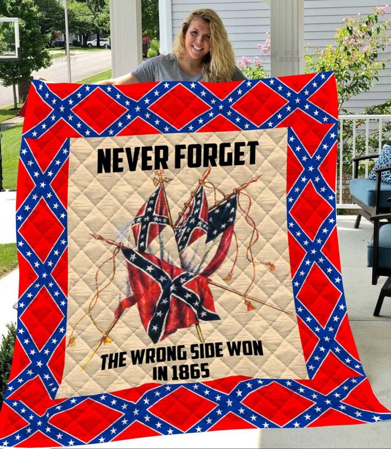 Never Forget The Wrong Side Won In 1865 Quilt