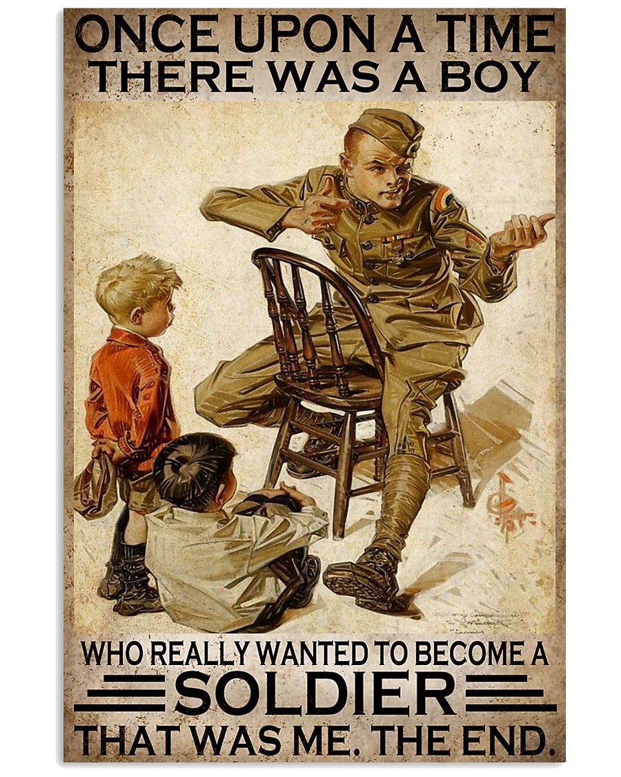 Once upon a time there was a boy who really wanted to become a soldier poster