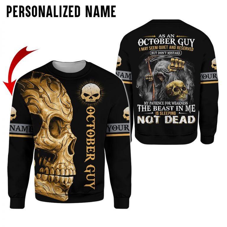 Personalized Skull October Guy I may seem quite and reserved but don't mistake custom name 3d shirt hoodie 1 Personalized Skull October Guy I may seem quite and reserved but dont mistake custom name 3d shirt hoodie 1