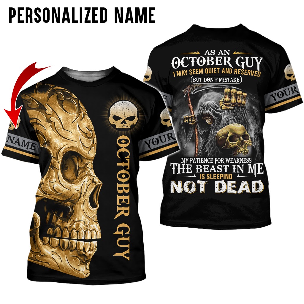 Personalized Skull October Guy I may seem quite and reserved but dont mistake custom name 3d shirt hoodie 4 Personalized Skull October Guy I may seem quite and reserved but dont mistake custom name 3d shirt hoodie
