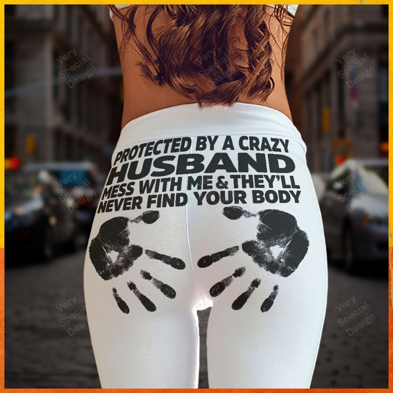 Protected by a crazy husband legging 4 Protected by a crazy husband legging