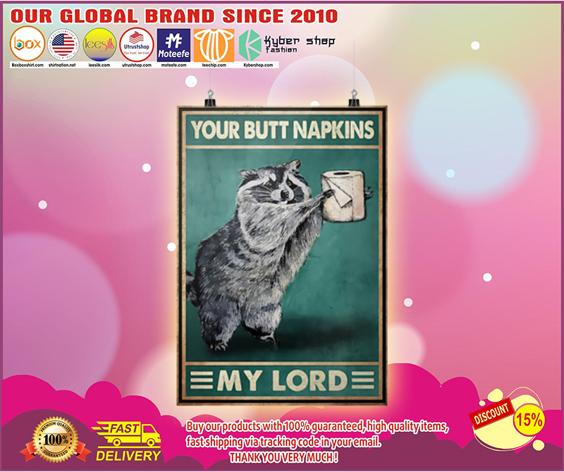 Raccoon your butt napkins my lord poster