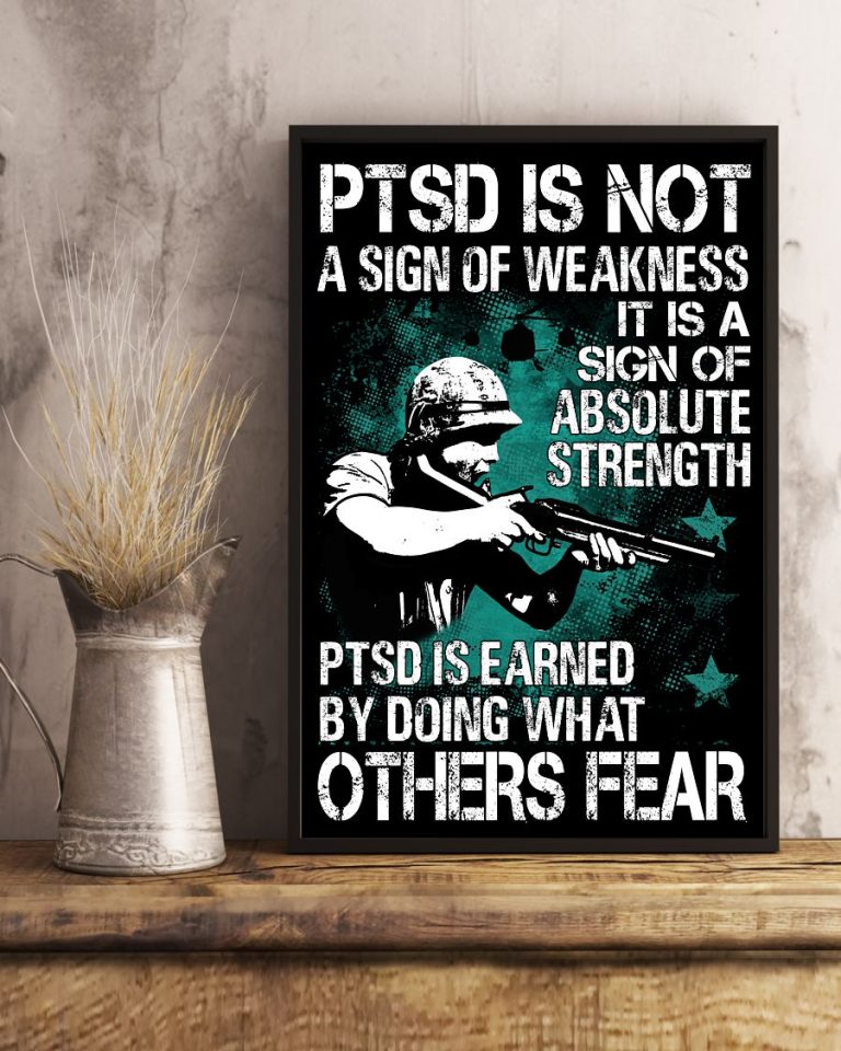 Soldier PTSD Is Not A Sign Of Weakness it is a sign of absolute strength poster 2