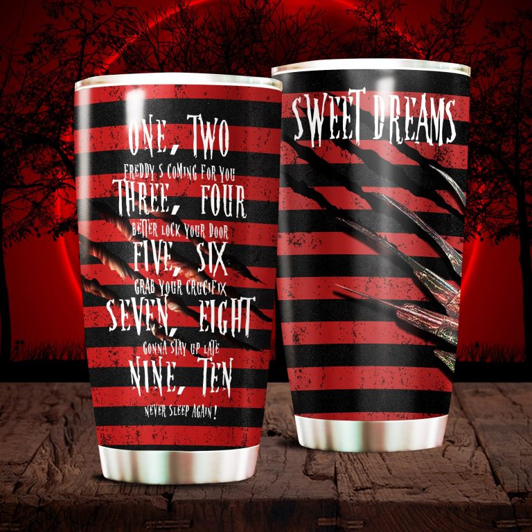 Sweet dreams one two Freddy is coming tumbler