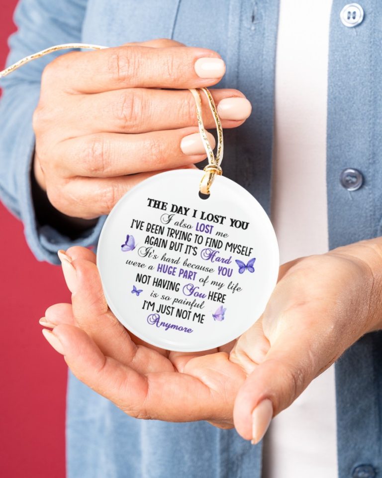 The day i lost you i also lost me ornament 4