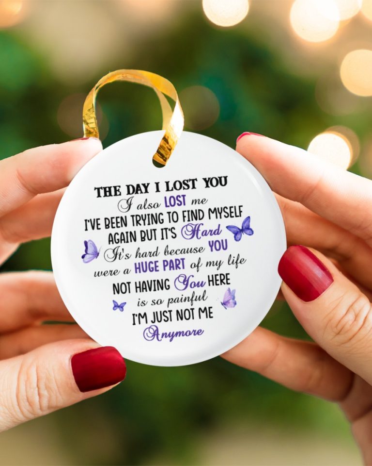 The day i lost you i also lost me ornament 5