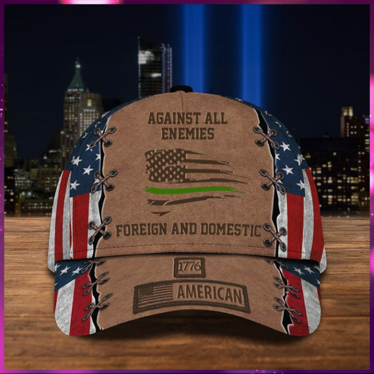 Thin Green Line Against All Enemies Foreign and Domestic 1776 American cap
