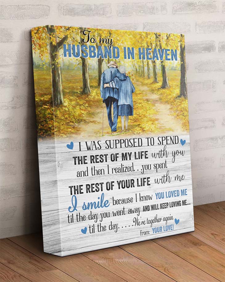 To My Husband In Heaven I Was Supposed To Spend The Rest Of My Life With You Canvas 3 To My Husband In Heaven I Was Supposed To Spend Canvas1