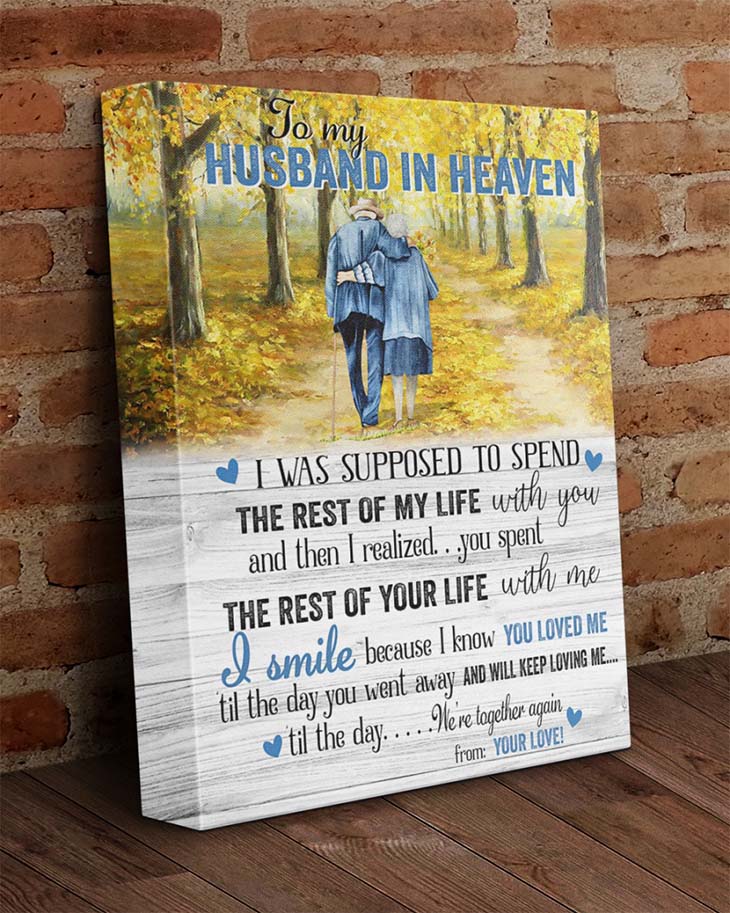 To My Husband In Heaven I Was Supposed To Spend The Rest Of My Life With You Canvas 5 To My Husband In Heaven I Was Supposed To Spend Canvas3