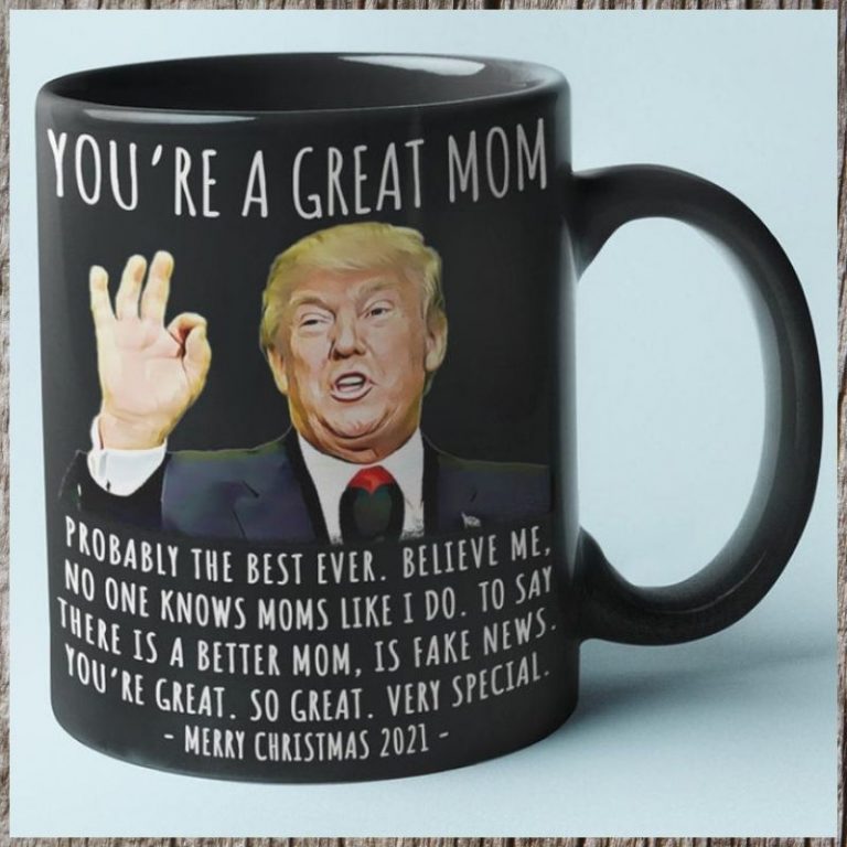 Trump Youre a great mom probably the best ever Merry Christmas 2021 mug 2