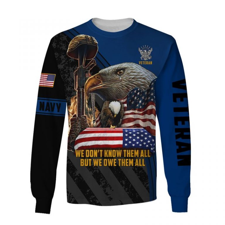 US navy veteran eagle We don't know them all but we owe them all 3d shirt hoodie (2) US navy veteran eagle We dont know them all but we owe them all 3d shirt hoodie 2