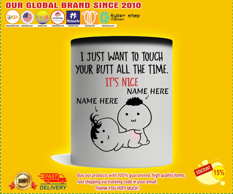 Valentine i just want to touch your butt all the time personalized custom mug 2 Valentine i just want to touch your butt all the time personalized custom mug