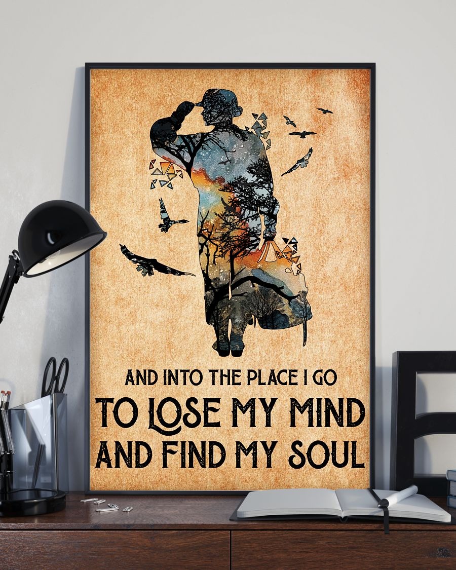 Veteran and into the place I go to lose my mind and find my soul poster 1 Veteran and into the place I go to lose my mind and find my soul poster