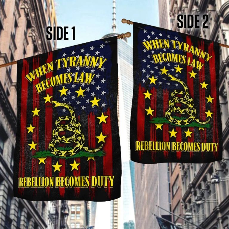 When Tyranny Becomes Law Rebellion Becomes Duty Flag2