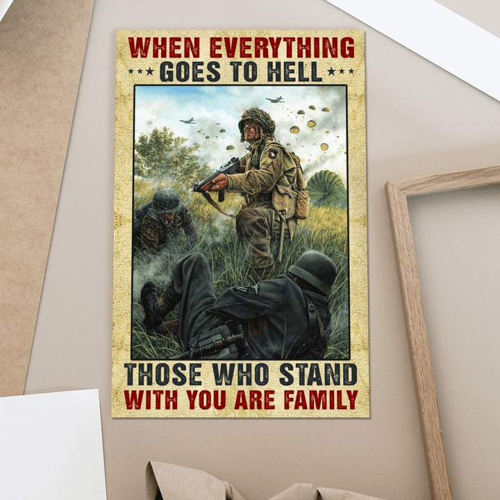 When everything goes to hell those who stand with you are the family poster, canvas 3 When everything goes to hell those who stand with you are the family poster canvas 2