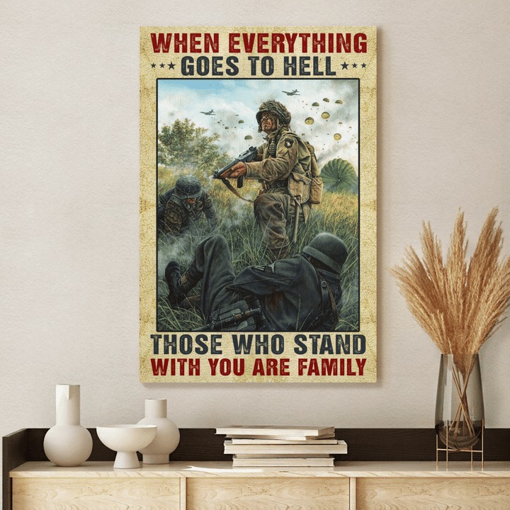 When everything goes to hell those who stand with you are the family poster canvas 6