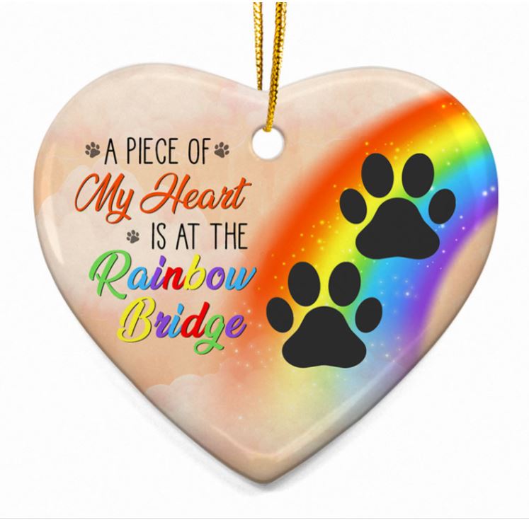 A Piece Of My Heart Is At The Rainbow Bridge LGBT paws custom name hanging ornament 3 A Piece Of My Heart Is At The Rainbow Bridge LGBT paws custom name hanging ornament 2.1