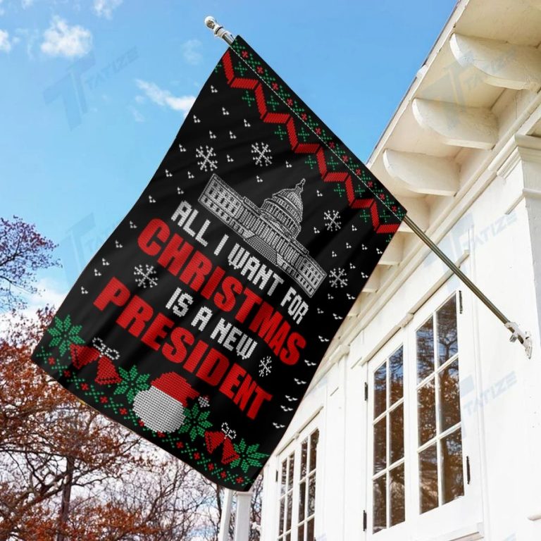 All I Want For Christmas is a new president flag 1.2