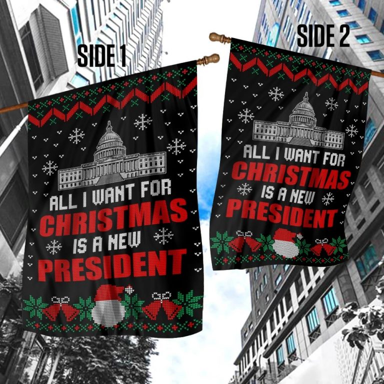 All I Want For Christmas is a new president flag 1.3
