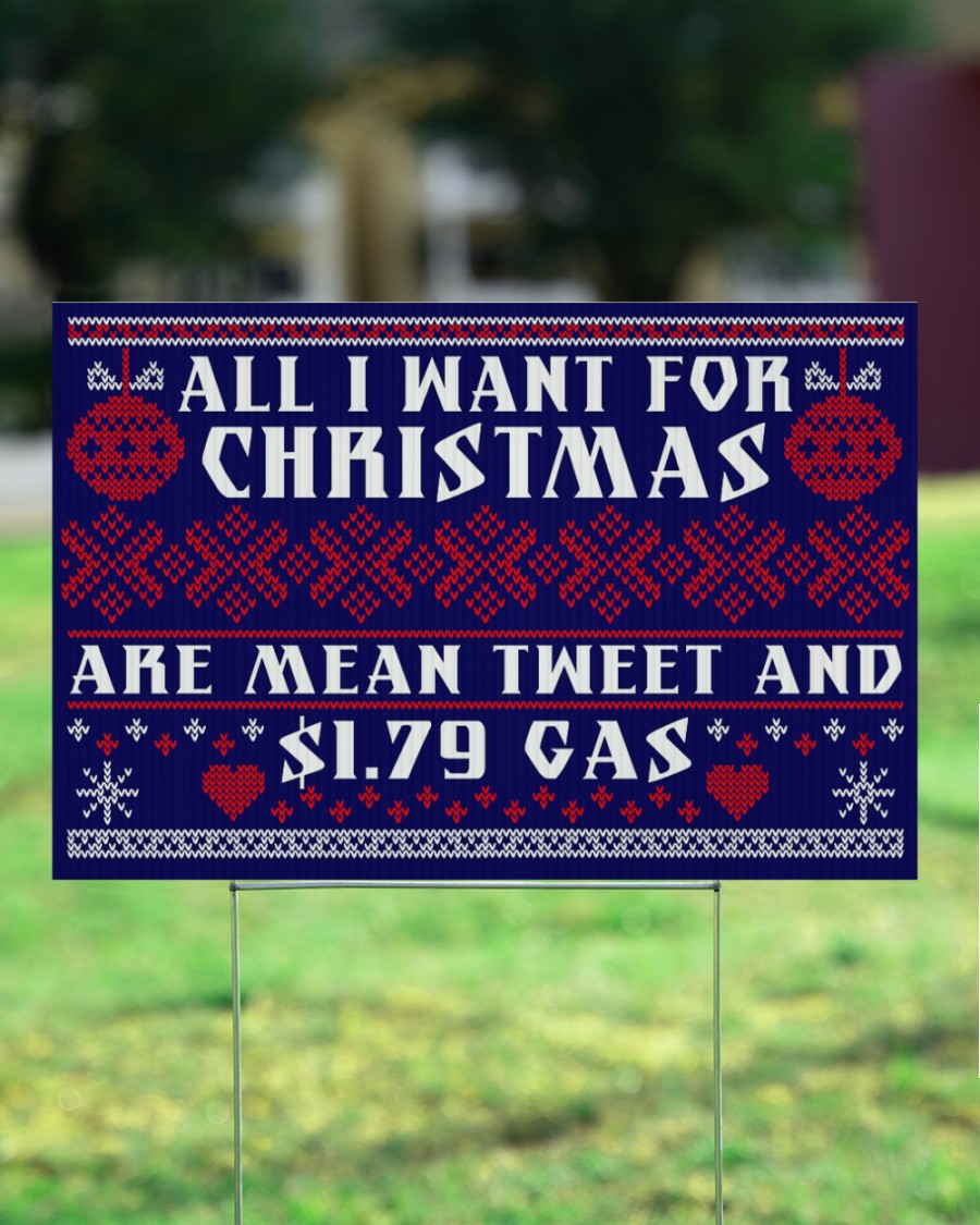 BEST All I want for Christmas are mean tweet and $1.79 gas yard sign 3 All I want for Christmas are mean tweet and 1.79 gas yard sign 2