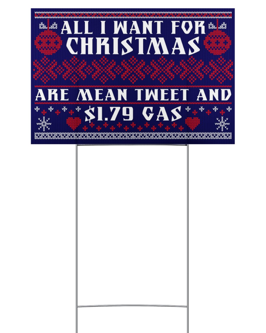 BEST All I want for Christmas are mean tweet and $1.79 gas yard sign 6 All I want for Christmas are mean tweet and 1.79 gas yard sign 5
