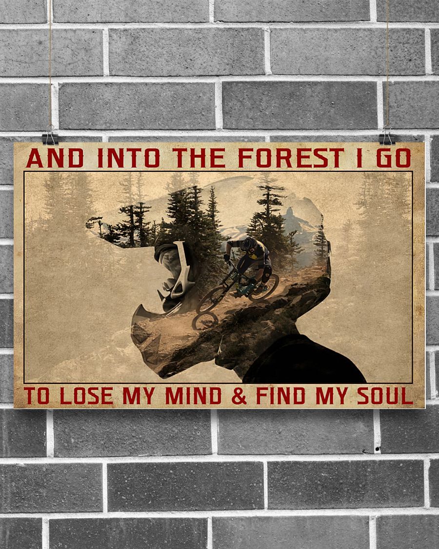 Biker and into the forest I go to my lose my mind and find my soul poster
