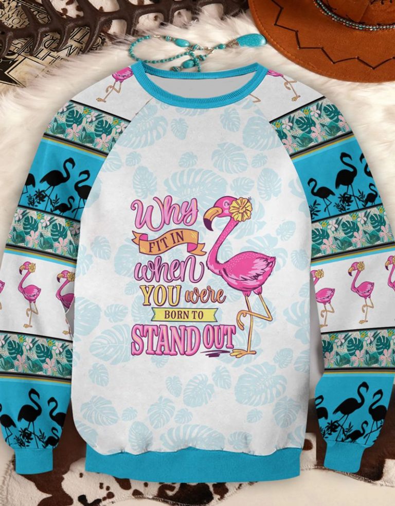Flamingo Why Fit In When You Were Born To Stand Out 3d shirt hoodie 2
