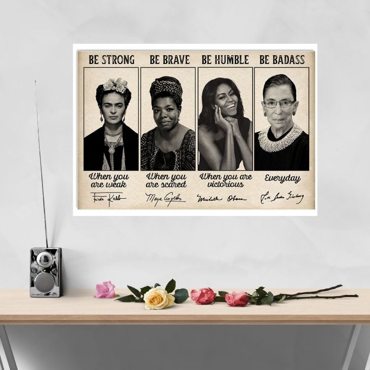 Frida Kahlo Maya Angelou Michelle Obama be strong be brave be humble poster 19 Frida Kahlo Maya Angelou Michelle Obama be strong be brave be humble poster 2