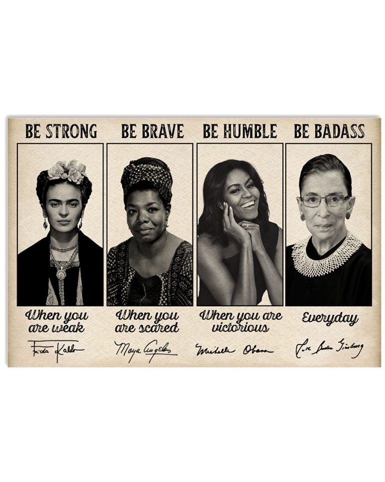 Frida Kahlo Maya Angelou Michelle Obama be strong be brave be humble poster