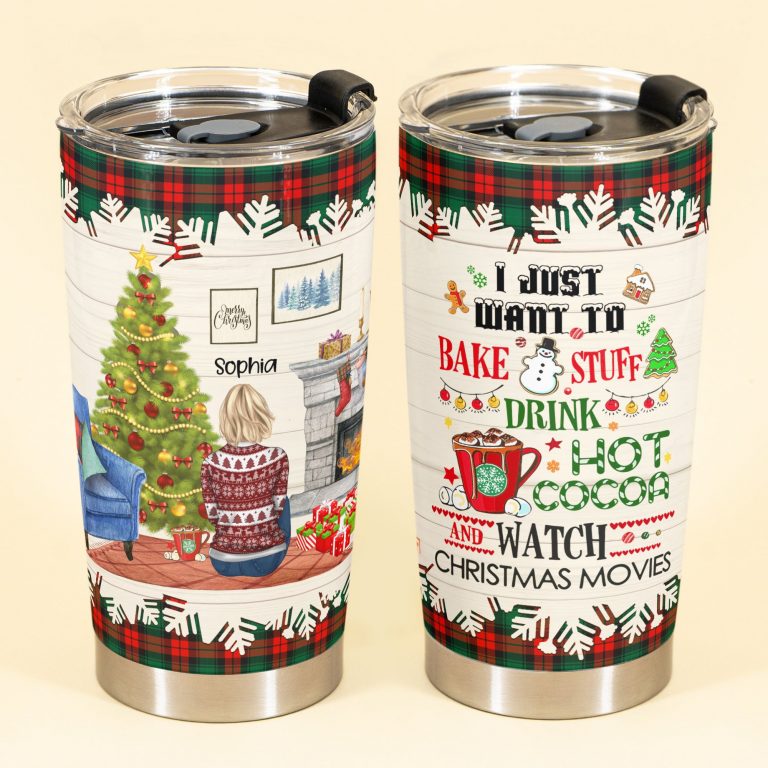 Girl Christmas tree I just want to Bake Stuff And Drink hot Cocoa custom personalized name tumbler 1.1 Girl Christmas tree I just want to Bake Stuff And Drink hot Cocoa custom personalized name tumbler 1.1