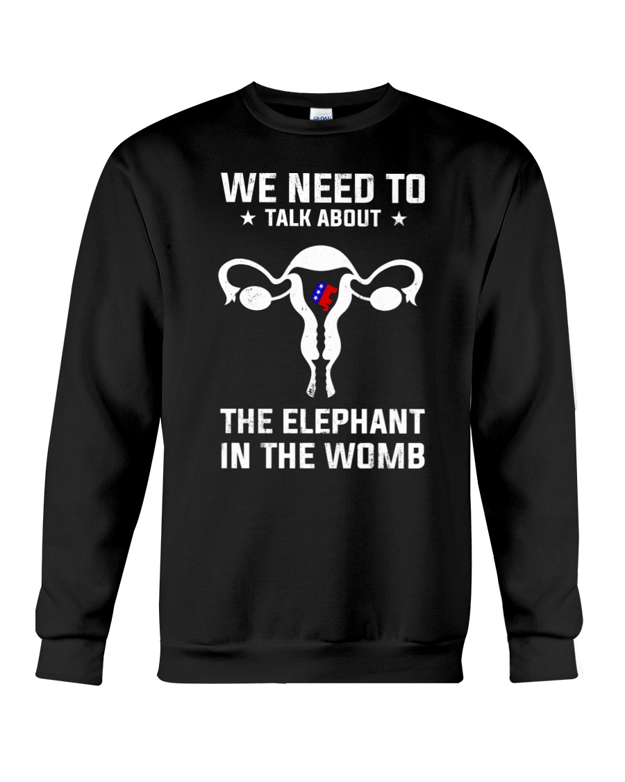 Grand Old Party we need to talk about the elephant in the womb shirt, hoodie 11 Grand Old Party we need to talk about the elephant in the womb shirt hoodie 10