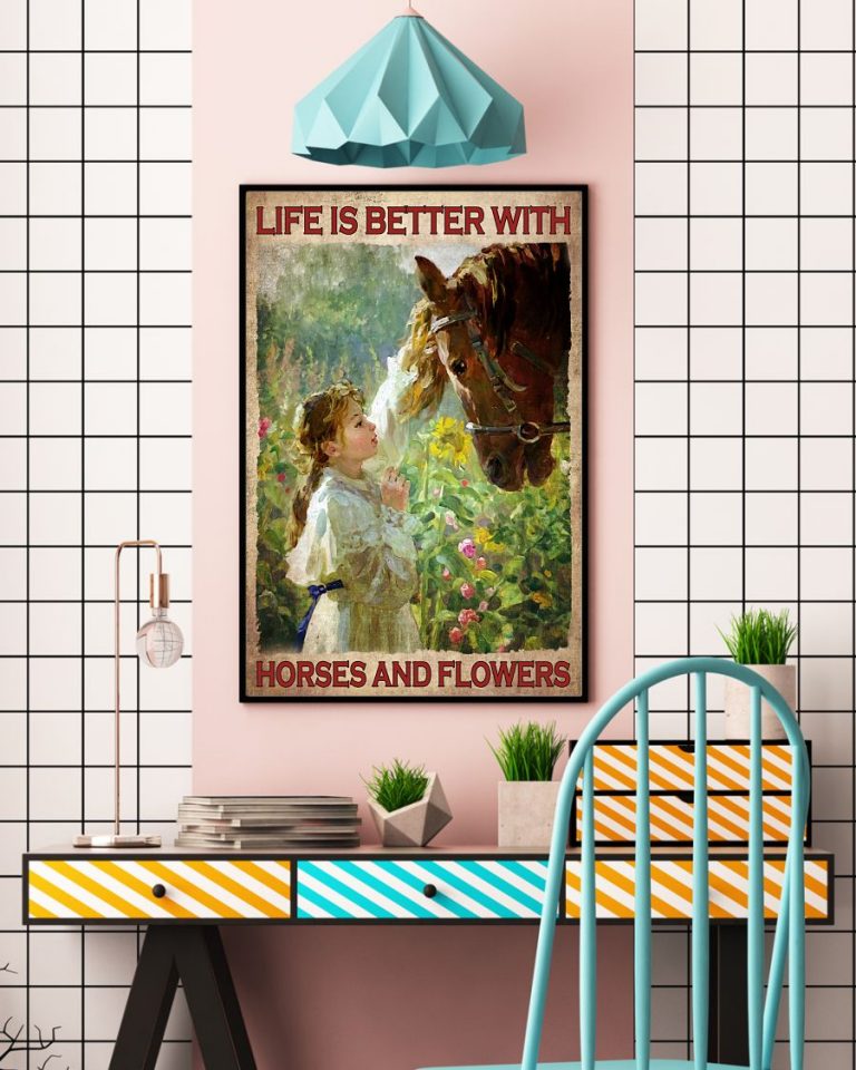 Horse and Girl Life Is Better With Horses And Flowers poster 3 Horse and Girl Life Is Better With Horses And Flowers poster 3