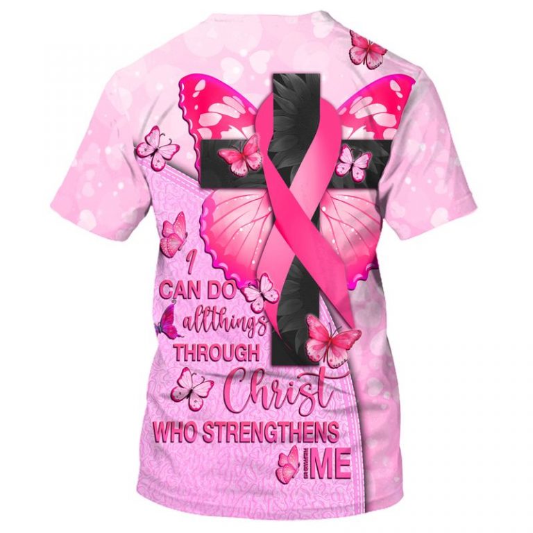 I Can Do All Things Through Christ Who Strengthens Me Breast Cancer butterfly cross 3d shirt, hoodie 4 I Can Do All Things Through Christ Who Strengthens Me Breast Cancer butterfly cross 3d shirt hoodie 4