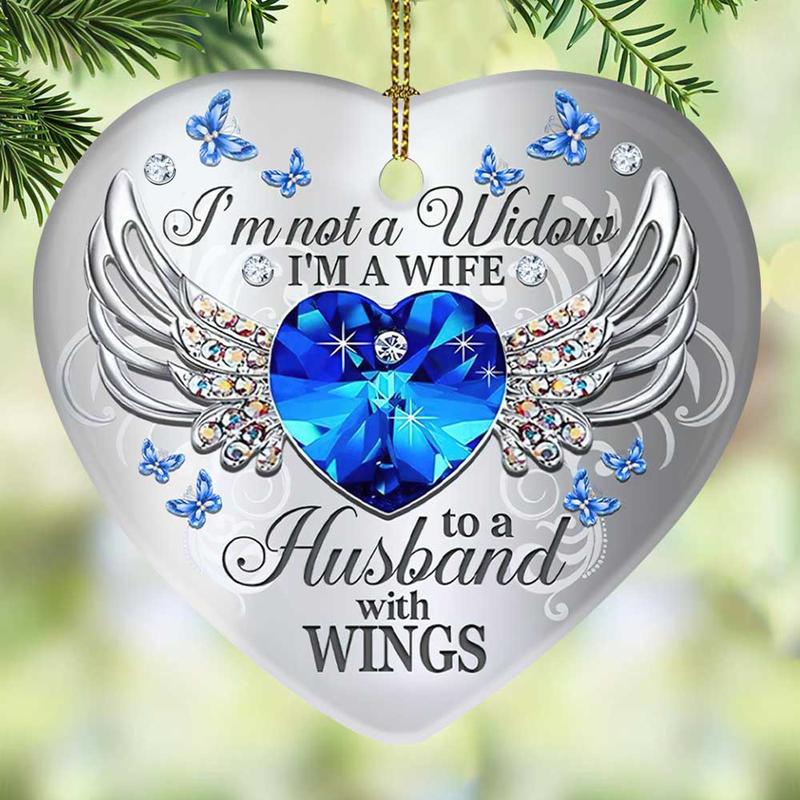 I'm not a widow I'm a wife to a husband with wings heart hanging ornament 4 Im not a widow Im a wife to a husband with wings heart hanging ornament 1