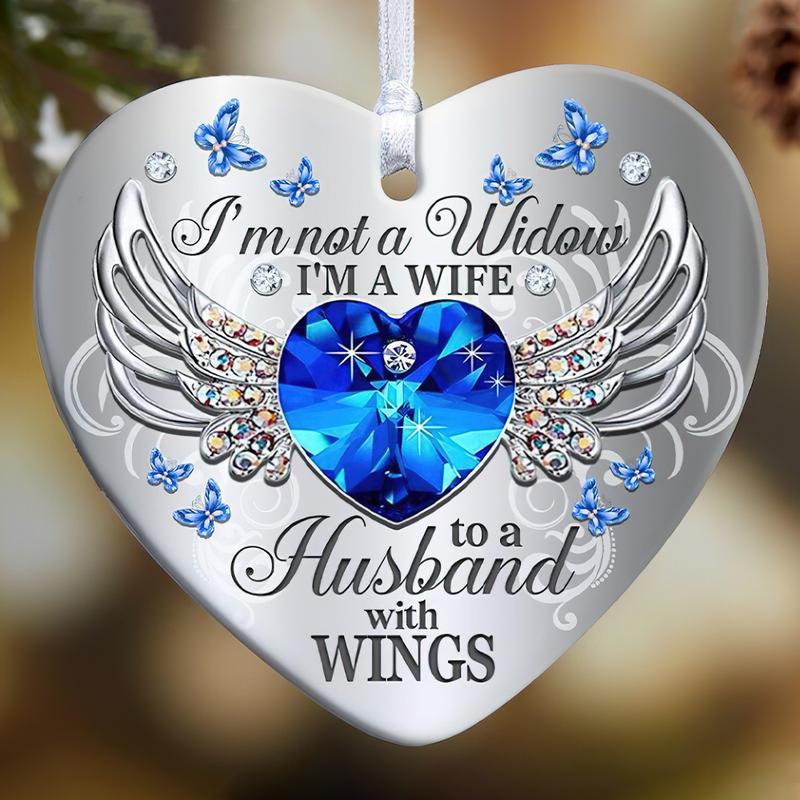 I'm not a widow I'm a wife to a husband with wings heart hanging ornament 5 Im not a widow Im a wife to a husband with wings heart hanging ornament