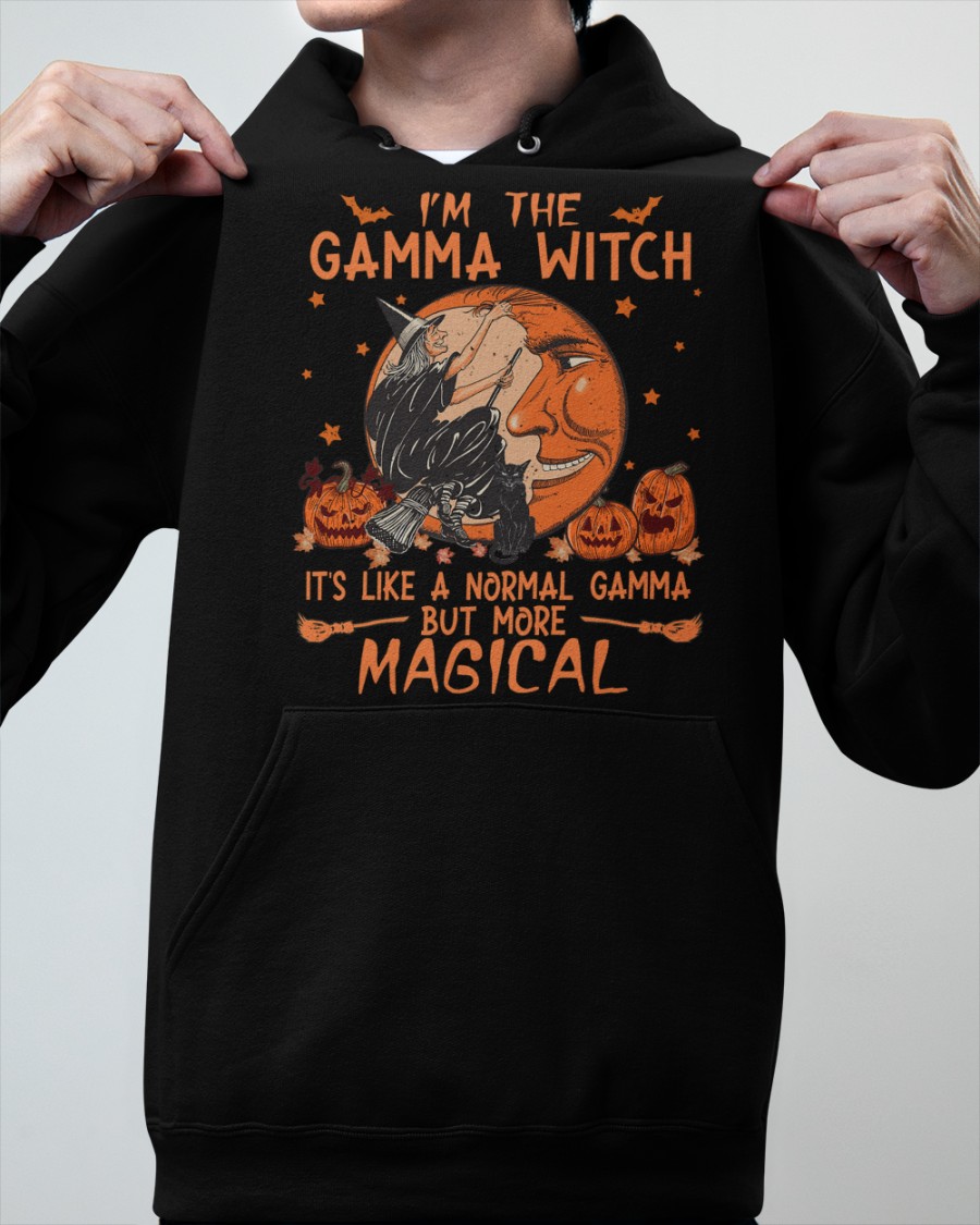 I'm the Gamma witch it's like a normal Gamma but more magical shirt, hoodie 8 Im the Gamma witch its like a normal Gamma but more magical shirt hoodie 7