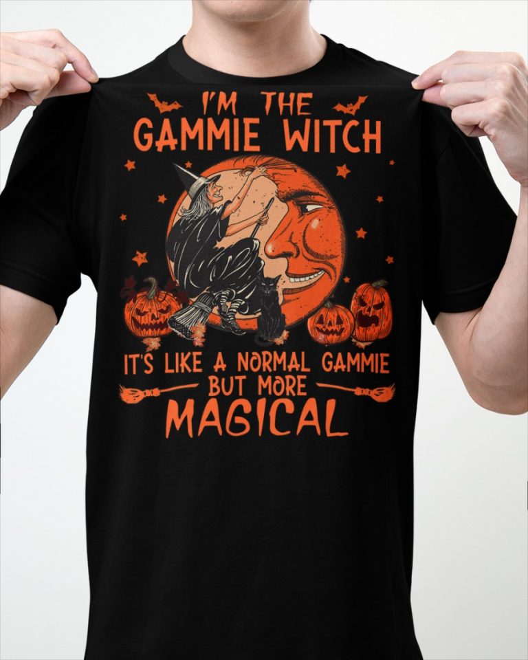 I'm the Gammie witch it's like a normal Gammie but more magical shirt, hoodie 3 Im the Gammie witch its like a normal Gammie but more magical shirt hoodie 3