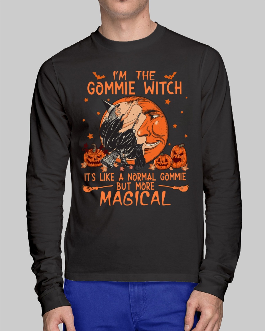 I'm the Gommie witch it's like a normal Gommie but more magical shirt, hoodie 10 Im the Gommie witch its like a normal Gommie but more magical shirt hoodie 9