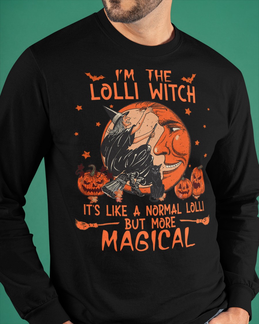 I'm the Lolli witch it's like a normal Lolli but more magical shirt, hoodie 12 Im the Lolli witch its like a normal Lolli but more magical shirt hoodie 11