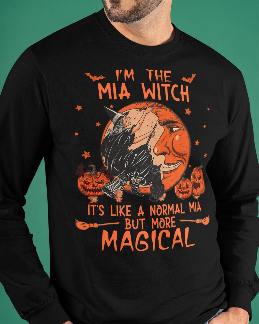 I'm the Mia witch it's like a normal Mia but more magical shirt, hoodie 12 Im the Mia witch its like a normal Mia but more magical shirt hoodie 11