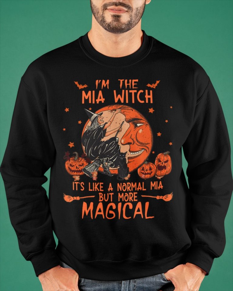 I'm the Mia witch it's like a normal Mia but more magical shirt, hoodie 14 Im the Mia witch its like a normal Mia but more magical shirt hoodie 14