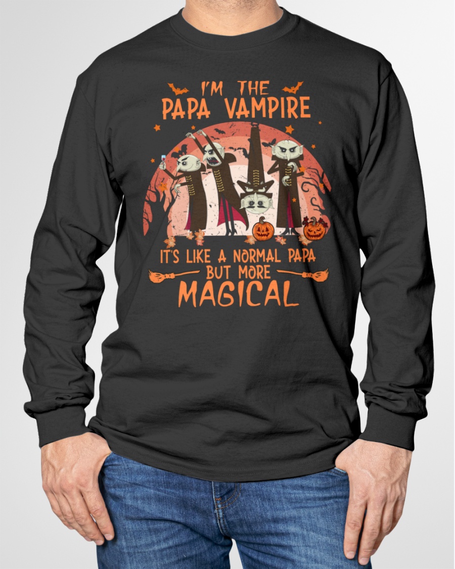 I'm the Papa Vampire it's like a normal Papa but more magical shirt, hoodie 11 Im the Papa Vampire its like a normal Papa but more magical shirt hoodie 10