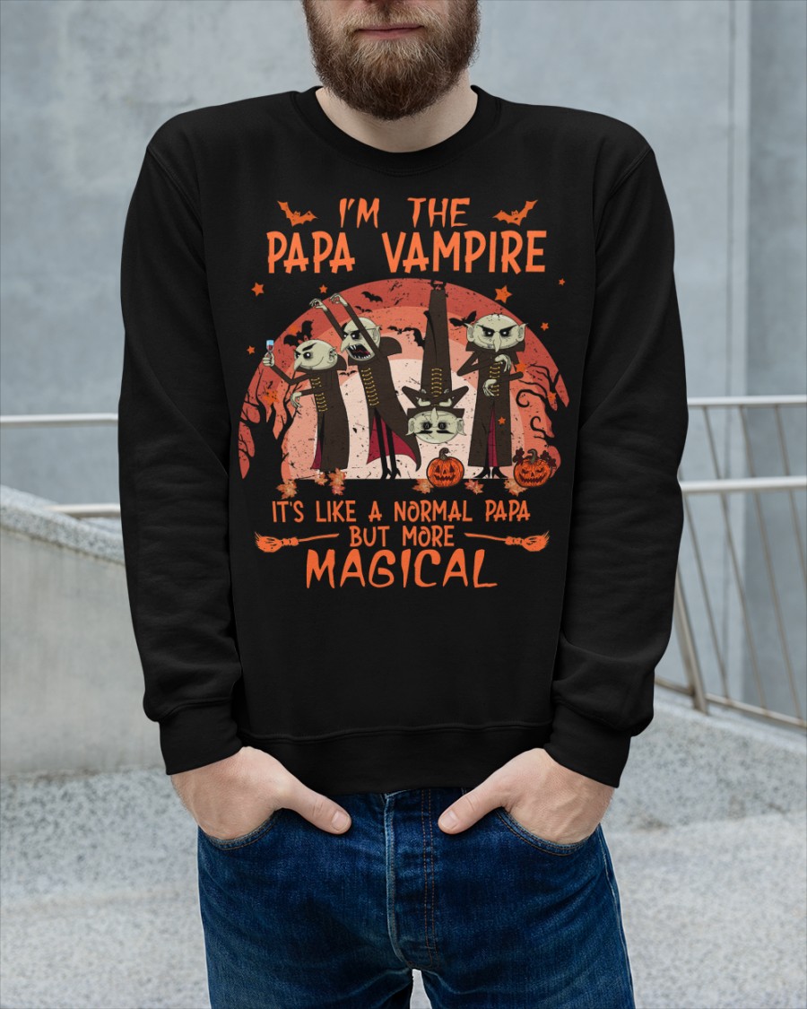 I'm the Papa Vampire it's like a normal Papa but more magical shirt, hoodie 15 Im the Papa Vampire its like a normal Papa but more magical shirt hoodie 14