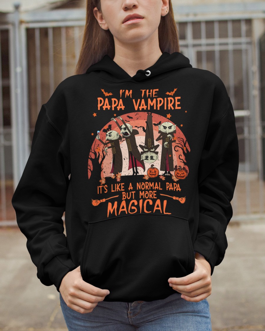 I'm the Papa Vampire it's like a normal Papa but more magical shirt, hoodie 7 Im the Papa Vampire its like a normal Papa but more magical shirt hoodie 6