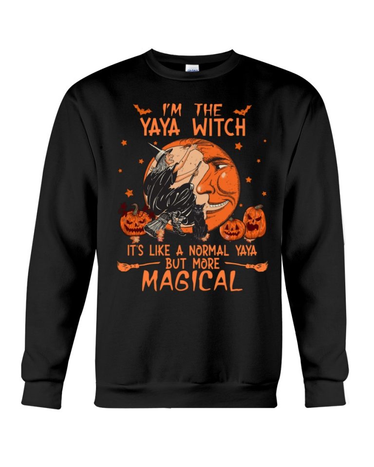 I'm the Yaya witch it's like a normal Yaya but more magical shirt, hoodie 13 Im the Yaya witch its like a normal Yaya but more magical shirt hoodie 13