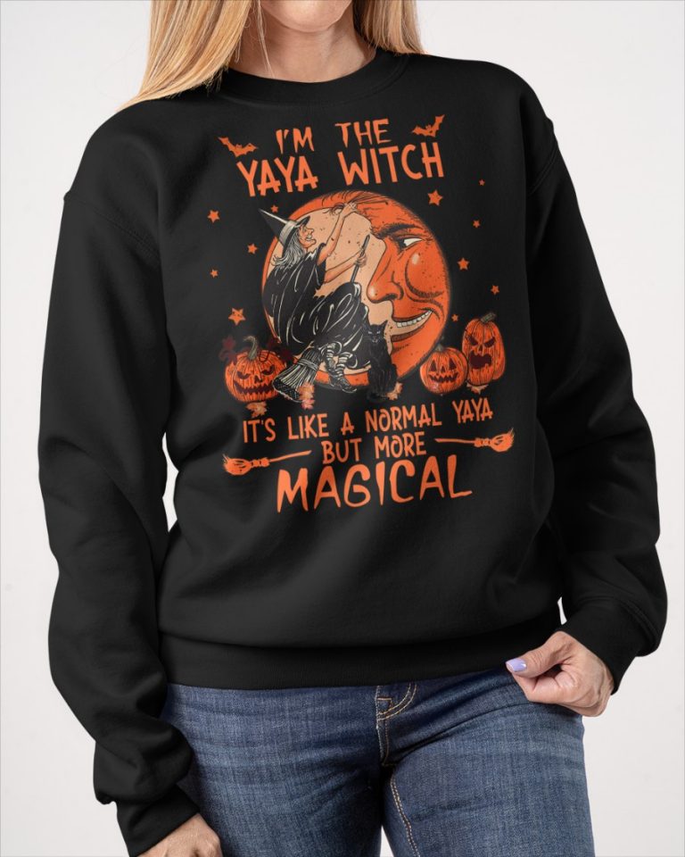 I'm the Yaya witch it's like a normal Yaya but more magical shirt, hoodie 14 Im the Yaya witch its like a normal Yaya but more magical shirt hoodie 14